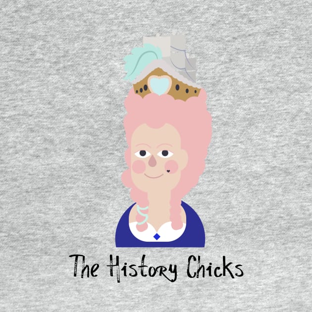 Marie Antoinette by The History Chicks Podcast